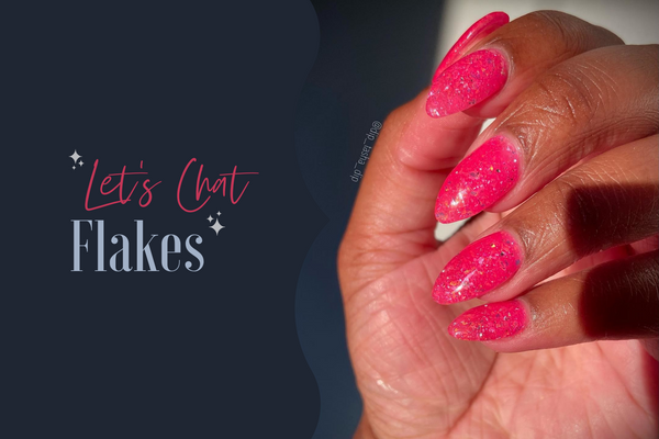 Add Some Glitz & Glam To Your Mani With Our Full Coverage Flakes and Flake Overlays!