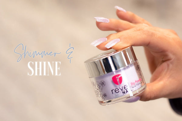 Shimmer and Shine... | Revel Nail Dip Powder