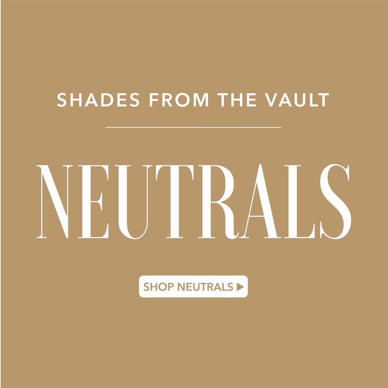 Shades from the Vault | Neutrals